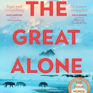 Free Delivery The Great Alone: From the multimillion copy bestselling author of The Women, The Nightingale and The Four Winds