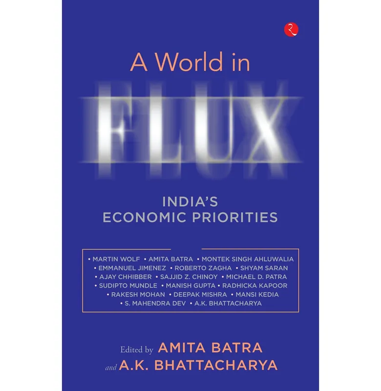 Clearance A World In Flux: India’S Economic Priorities Essays In Honour Of Shankar Acharya