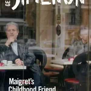 Maigret's Childhood Friend Editor’s Pick