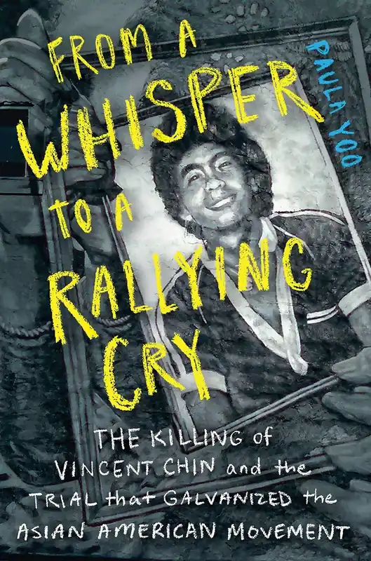 From a Whisper to a Rallying Cry: The Killing of Vincent Chin and the Trial that Galvanized the Asian American Movement Sale