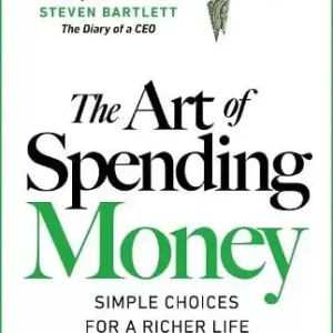 Holiday Sale The Art of Spending Money: Simple Choices for a Richer Life