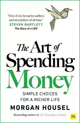 Holiday Sale The Art of Spending Money: Simple Choices for a Richer Life